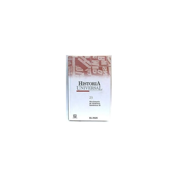 Historia Universal Núm. (23) Diccionario de términos históricos II.